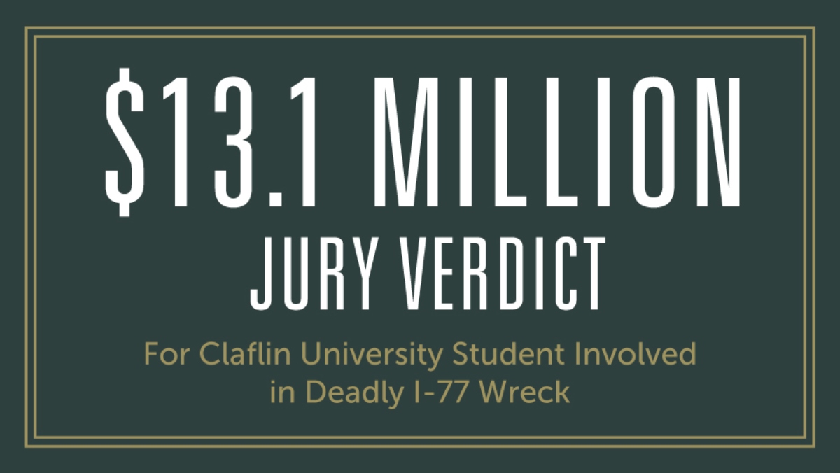graphic reading $13.1 million jury verdict for Claflin University student involved in deadly I-77 wreck