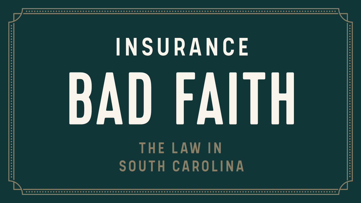 Insurance Bad Faith: the Law in South Carolina